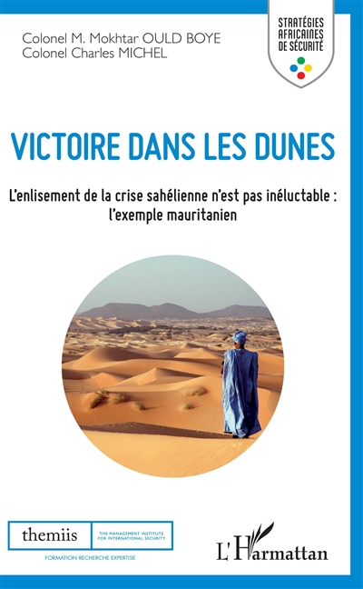 Victoire dans les dunes : l'enlisement de la crise sahélienne n'est pas inéluctable : l'exemple mauritanien