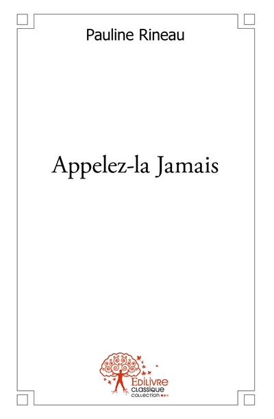 Appelez la jamais