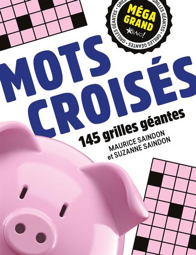 Méga grand : Mots croisés : 150 grilles géantes