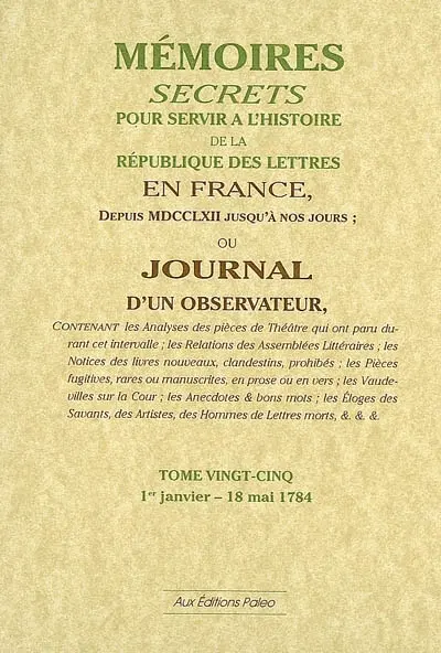 Mémoires secrets ou Journal d'un observateur. Vol. 25. 1er janvier-18 mai 1784