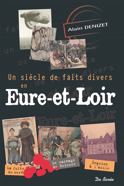 Un siècle de faits divers en Eure-et-Loir