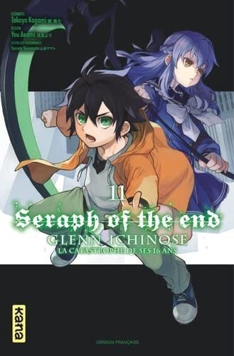Seraph of the end : Glenn Ichinose : la catastrophe de ses 16 ans. Vol. 11