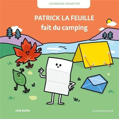 Les bidules chouettes. Patrick la feuille fait du camping