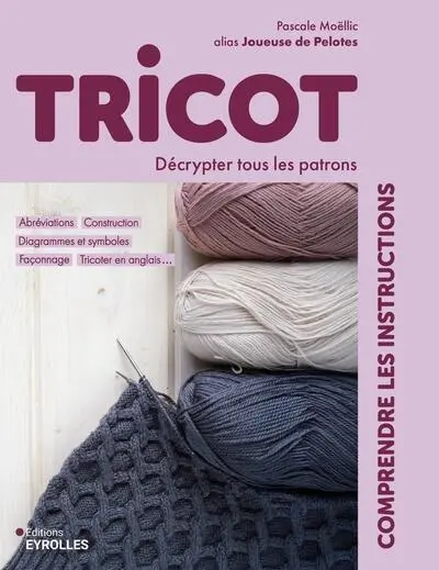 Tricot : comprendre les instructions : décrypter tous les patrons