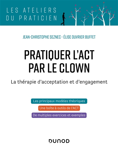 Pratiquer l'ACT par le clown : la thérapie d'acceptation et d'engagement