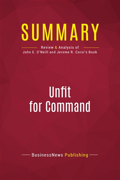 Summary : Unfit For Command...