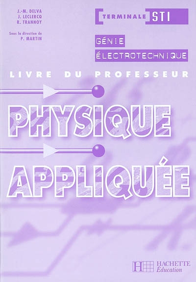 Physique appliquée, terminale STI Génie électrotechnique : livre du professeur