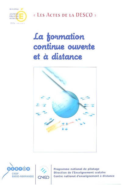 La formation continue ouverte et à distance : actes de l'université d'été organisée du 3 au 6 juillet 2001, Futuroscope de Poitiers