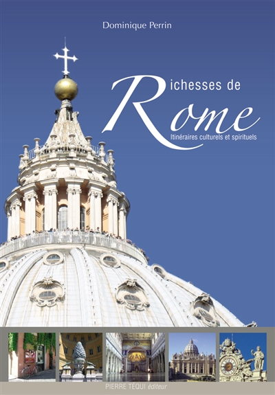 Richesses de Rome : itinéraires culturels et spirituels