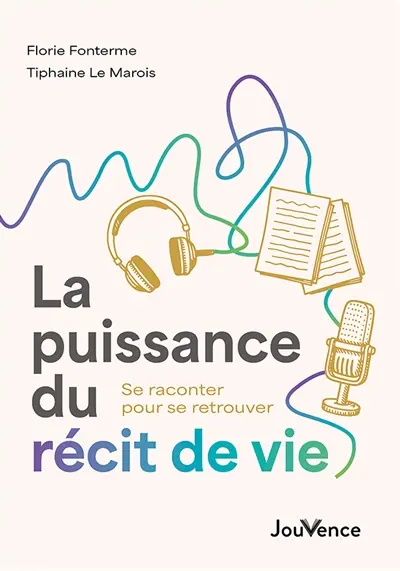 La puissance du récit de vie : se raconter pour se retrouver