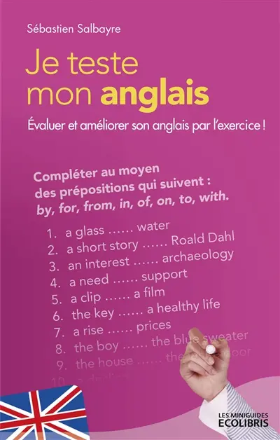 Je teste mon anglais : évaluer et améliorer son anglais par l'exercice !