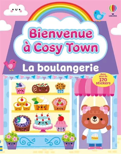 La boulangerie : Bienvenue à Cosy Town : dès 3 ans