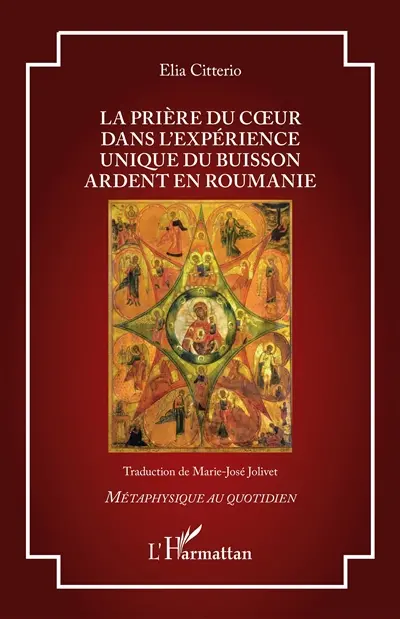 La prière du coeur dans l'expérience unique du Buisson Ardent en Roumanie