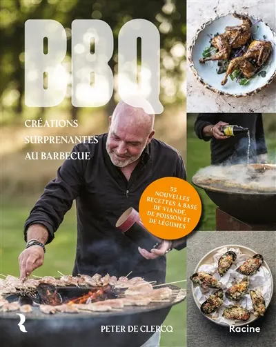 BBQ : créations surprenantes au barbecue : 55 nouvelles recettes à base de viande, de poisson et de légumes