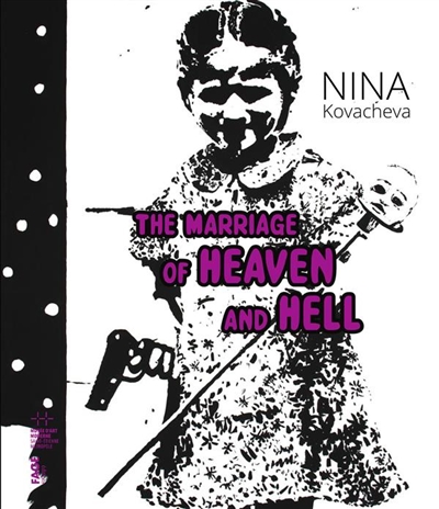 Nina Kovacheva : The marriage of heaven and hell
