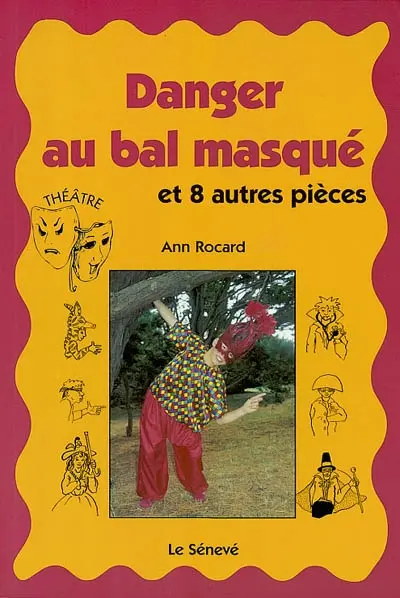 Danger au bal masqué : et 8 autres pièces