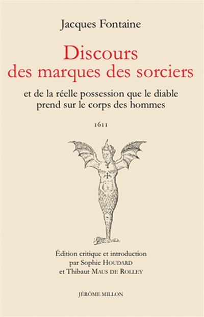 Discours des marques des sorciers : et de la réelle possession que le diable prend sur le corps des hommes : 1611