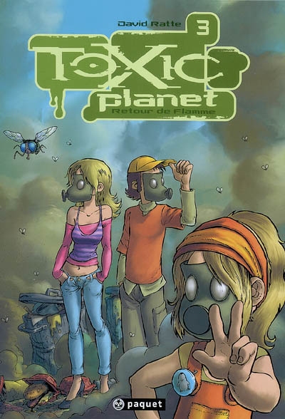 Toxic planet. Vol. 3. Retour de flamme
