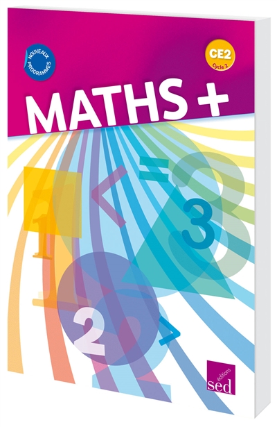Maths + CE2, cycle 2 : manuel de l'élève : nouveaux programmes