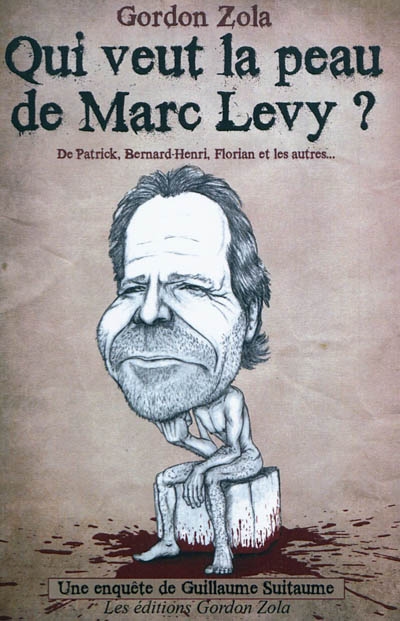 Une enquête de Guillaume Suitaume. Qui veut la peau de Marc Lévy ?
