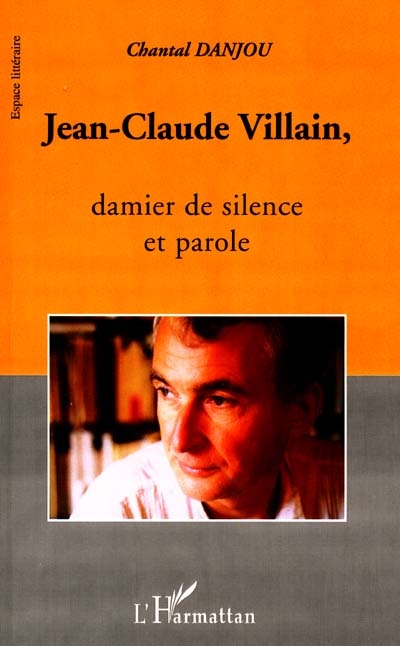 Jean-Claude Villain : damier de silence et parole