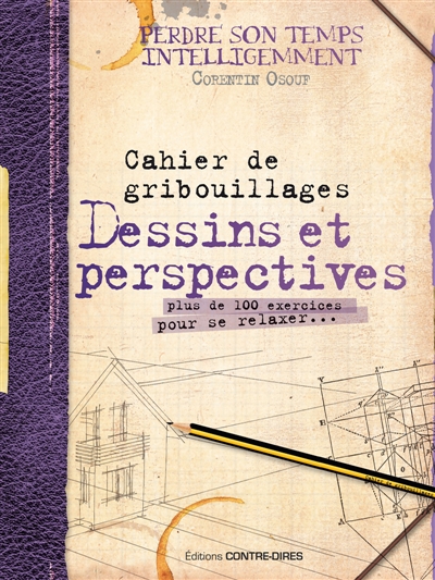 Dessins et perspectives : cahier de gribouillage