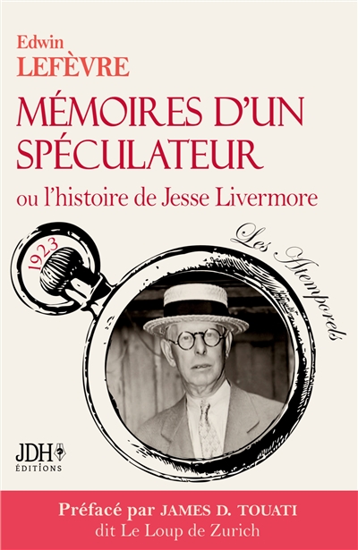 Mémoires d’un spéculateur ou l’histoire de Jesse Livermore : Nouvelle traduction préfacée par le Loup de Zurich