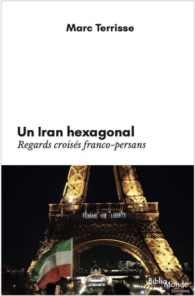 Un Iran hexagonal : regards croisés franco-persans