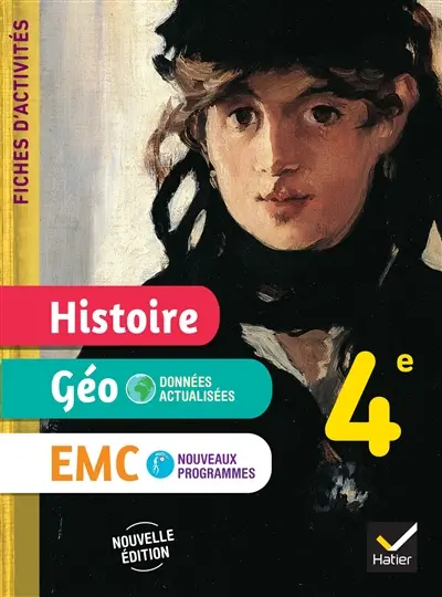 Histoire géo, EMC 4e : fiches d'activités : nouveaux programmes