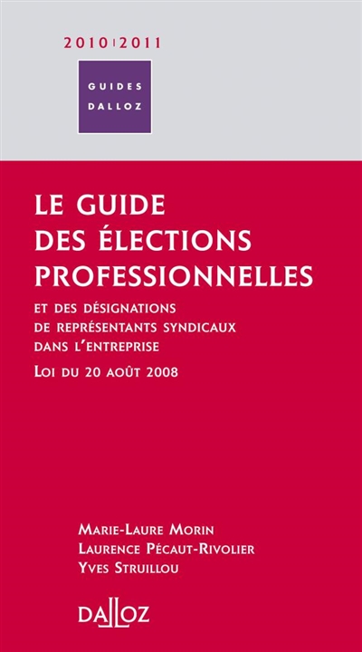 Le guide des élections professionnelles et des désignations de représentants syndicaux dans l'entreprise : loi du 20 août 2008