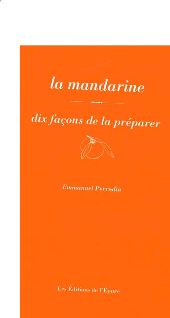 La mandarine : dix façons de la préparer