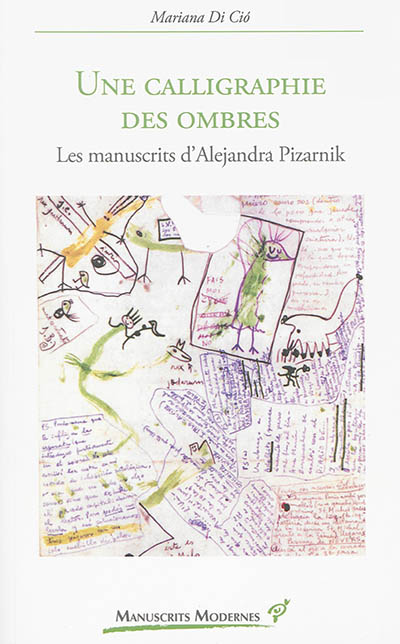 Une calligraphie des ombres : les manuscrits d'Alejandra Pizarnik
