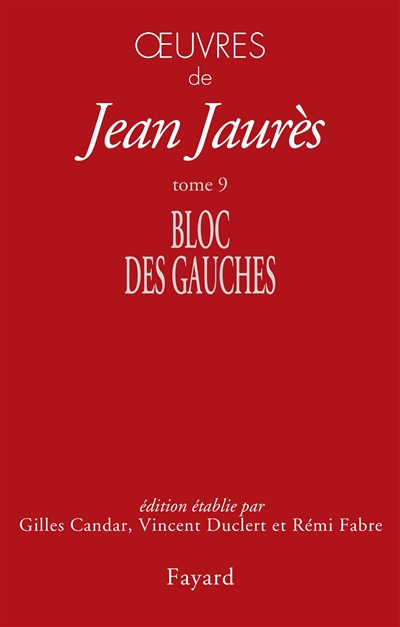 Oeuvres de Jean Jaurès. Vol. 9. Bloc des gauches, 1902-1904