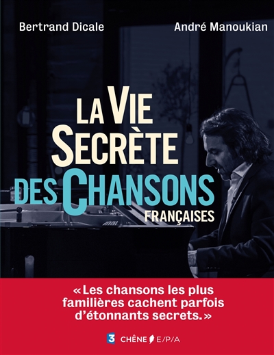 La vie secrète des chansons françaises