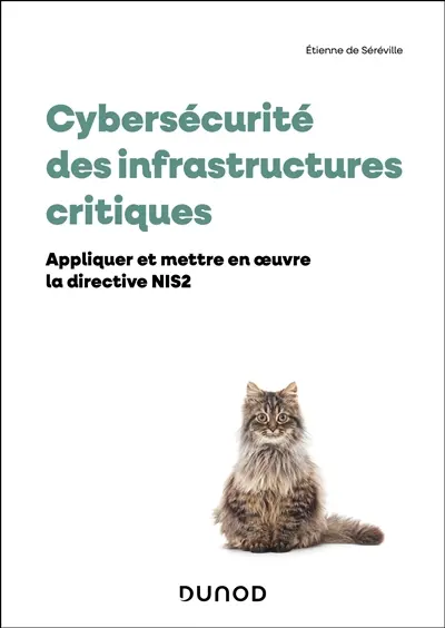 Cybersécurité des infrastructures critiques : appliquer et mettre en oeuvre la directive NIS 2