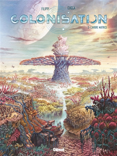 Colonisation. Vol. 3. L'arbre matrice