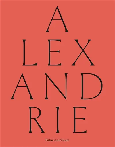 Alexandrie : futurs antérieurs