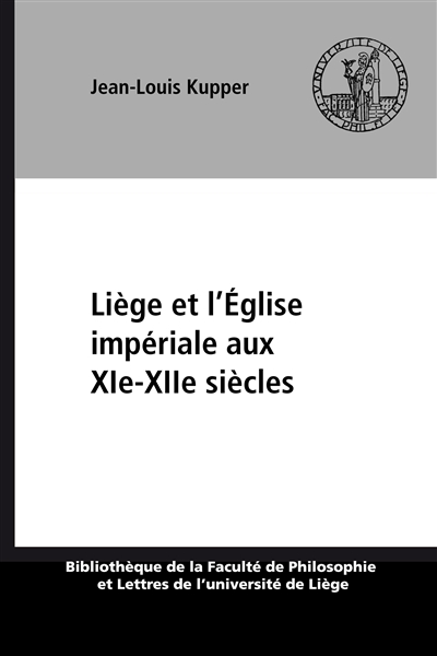 Liège et l'Eglise impériale aux XIe-XIIe siècles