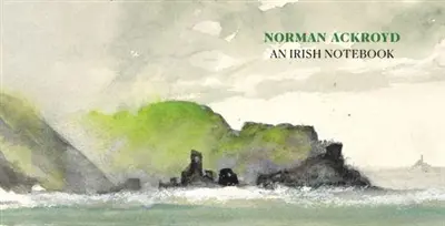 Norman Ackroyd An Irish Notebook