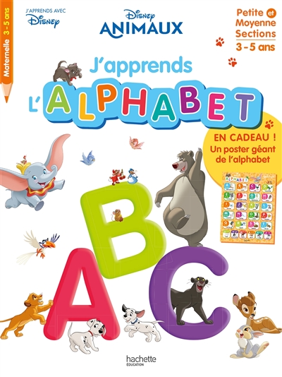 Disney animaux : j'apprends l'alphabet : petite et moyenne sections, 3-5 ans