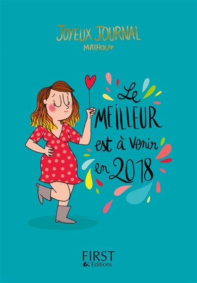 Joyeux journal : le meilleur est à venir en 2018 - Mathou - Librairie  Mollat Bordeaux