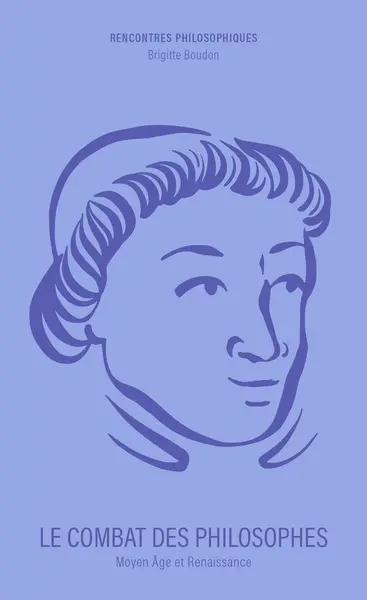 Le combat des philosophes : Moyen Age et Renaissance