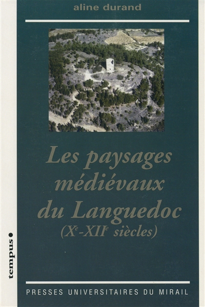 Les paysages médiévaux du Languedoc : Xe-XIIe siècles