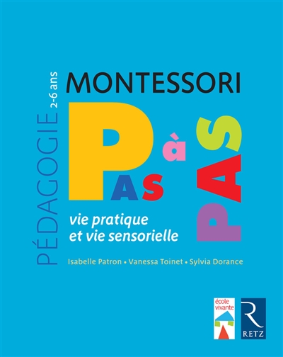 Montessori pas à pas vie pratique et vie sensorielle