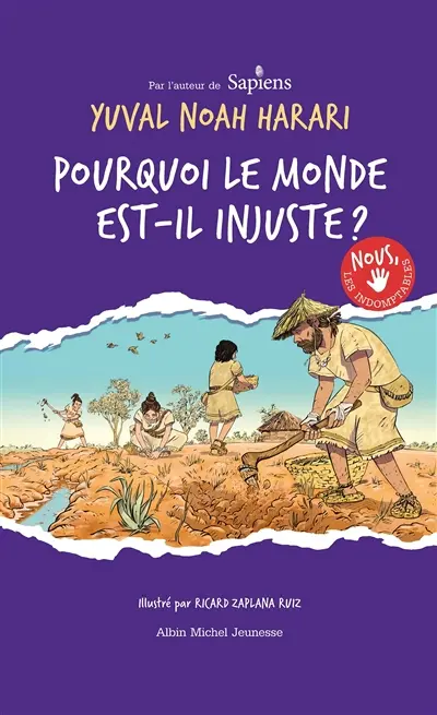 Nous, les indomptables. Vol. 2. Pourquoi le monde est-il injuste ?