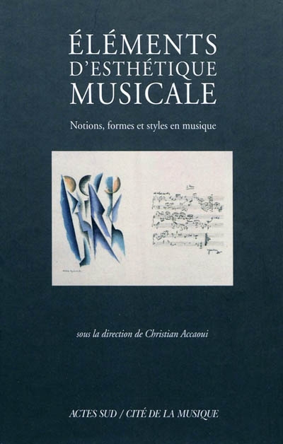 Eléments d'esthétique musicale : notions, formes et styles en musique