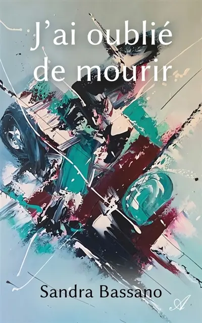 J'ai oublié de mourir