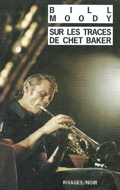 Sur les traces de Chet Baker : une enquête d'Evan Horne
