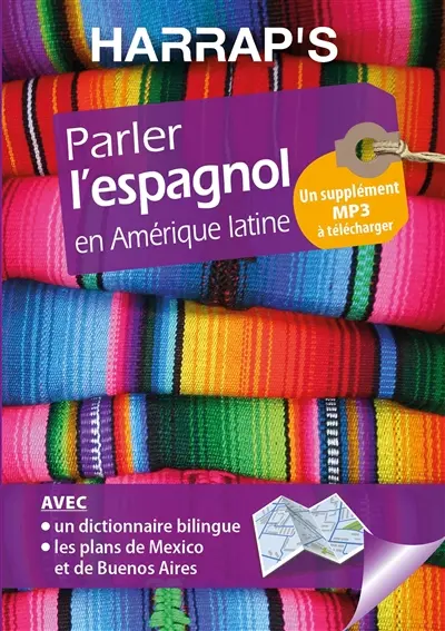 Parler l'espagnol en Amérique latine Parler l'espagnol en Amérique latine