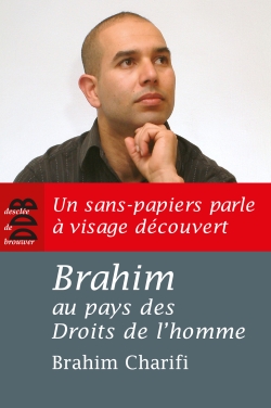 Brahim au pays des droits de l'homme : un sans-papiers parle à visage découvert